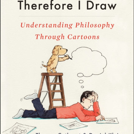 I Think, Therefore I Draw: Understanding Philosophy Through Cartoons