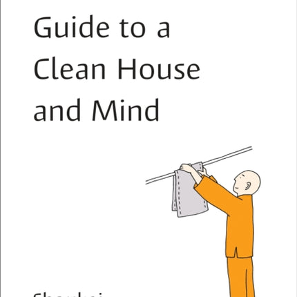 A Monk's Guide to a Clean House and Mind