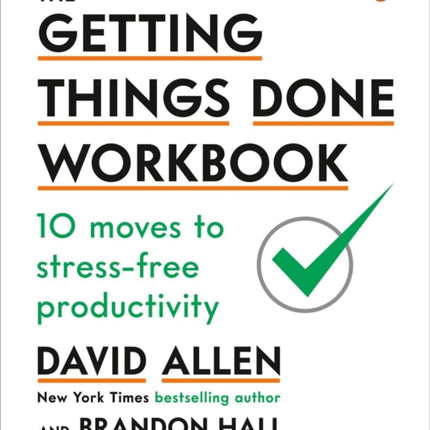 The Getting Things Done Workbook: 10 Moves to Stress-Free Productivity