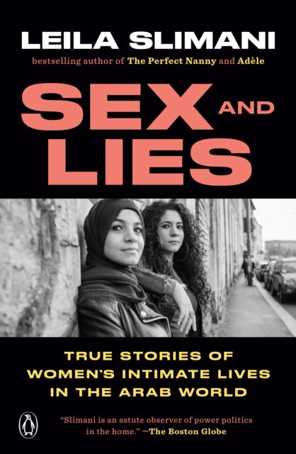 Sex and Lies: True Stories of Women's Intimate Lives in the Arab World