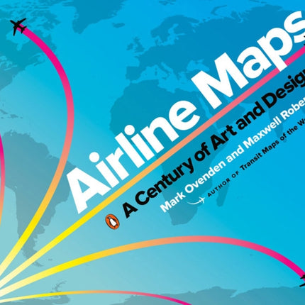 Airline Maps: A Century of Art and Design