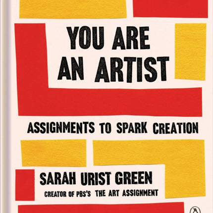 You Are an Artist: Assignments to Spark Creation