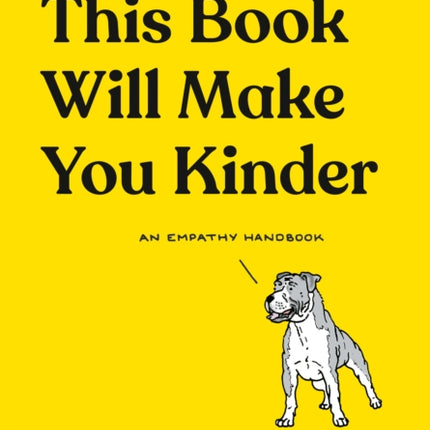 This Book Will Make You Kinder: An Empathy Handbook