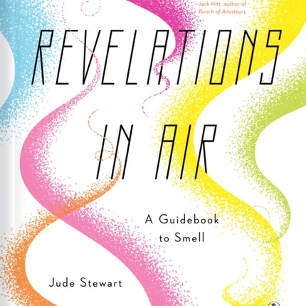 Revelations In Air: A Guidebook to Smell