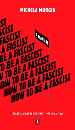 How to Be a Fascist: A Manual