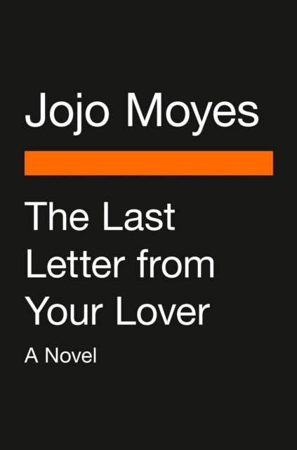 The Last Letter from Your Lover (Movie Tie-In): A Novel