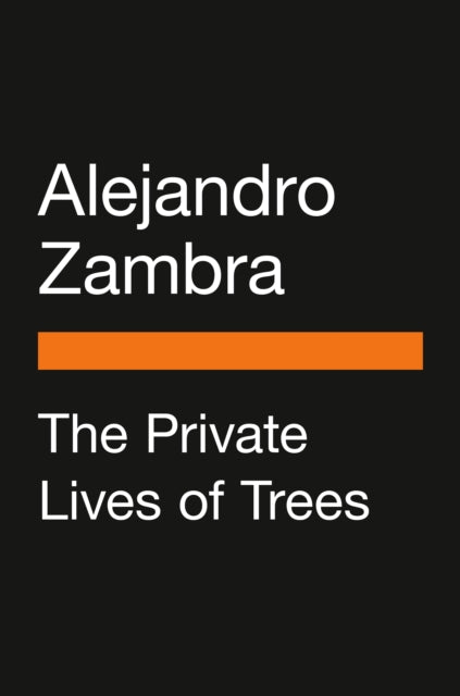 The Private Lives of Trees: A Novel