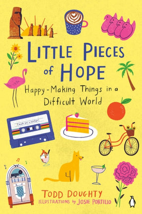 Little Pieces Of Hope: Happy-Making Things in a Difficult World