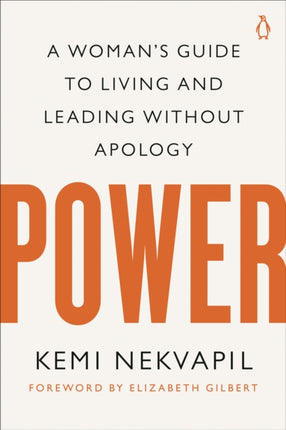 Power: A Woman's Guide to Living and Leading Without Apology