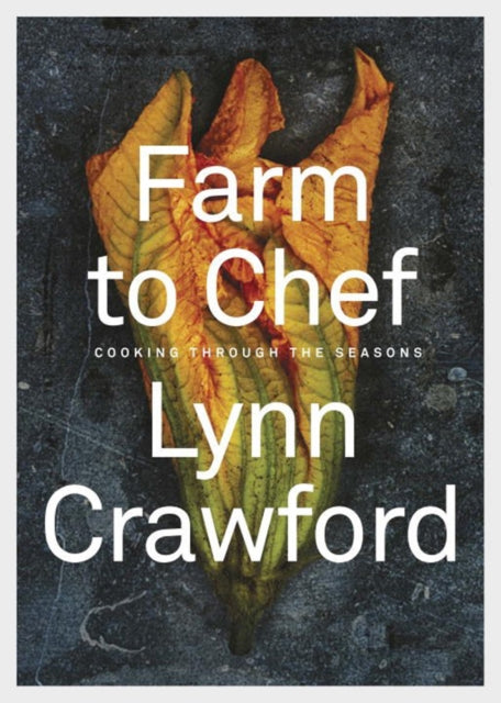 Farm To Chef: Cooking Through the Seasons