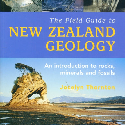 The Field Guide To New Zealand Geology,