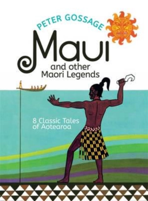 Maui and Other Maori Legends: 8 Classic Tales of Aotearoa