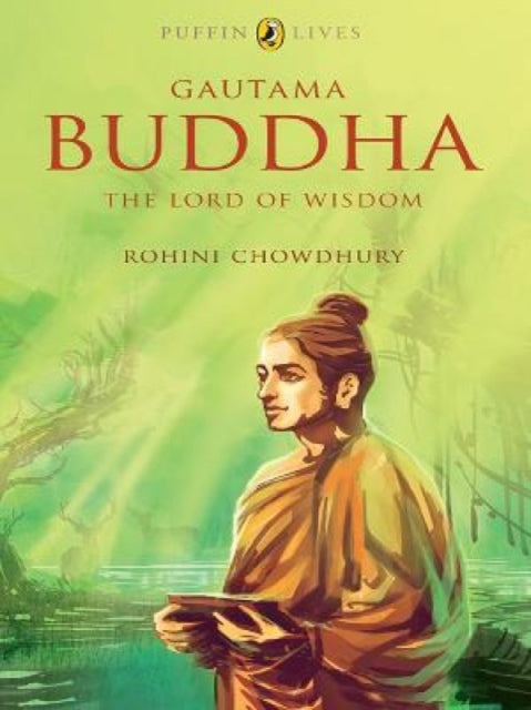 Gautama Buddha: The Lord of Wisdom