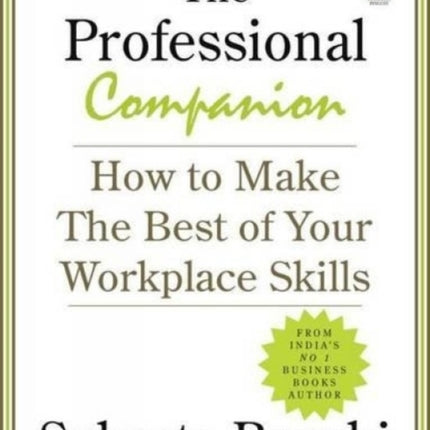 The Professional Companion: How to Make the Best of Your Workplace Skills