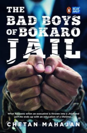 The Bad Boys Of Bokaro Jail