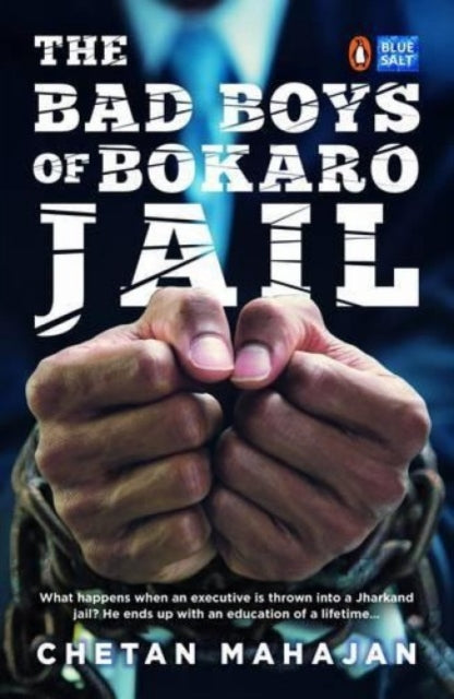 The Bad Boys Of Bokaro Jail