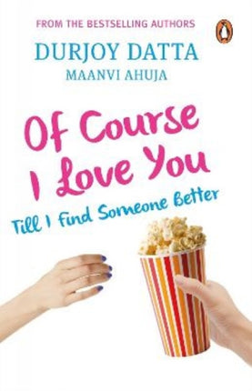 Of Course I Love You!: Till I Find Someone Better...