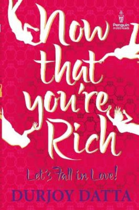 Now That You're Rich: Let's Fall in Love!