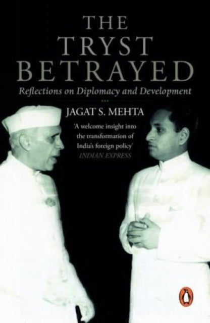 The Tryst Betrayed:: Reflections on Diplomacy and Development