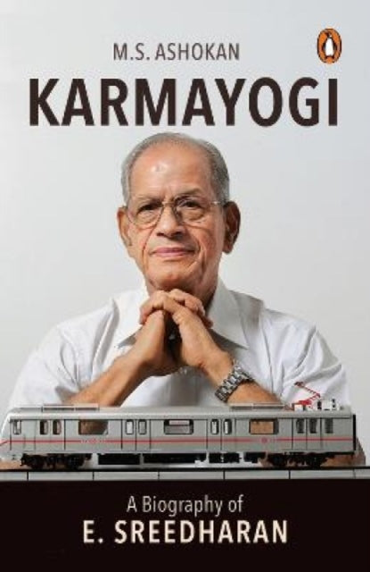 Karmayogi: A Biography of E. Sreedharan