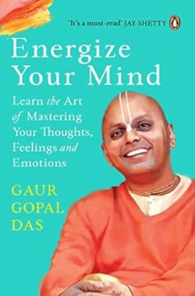 Energize your mind: Learn the Art of Mastering your Thoughts