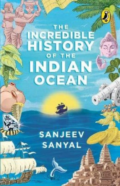 The Incredible History of the Indian Ocean