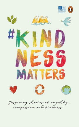 #KindnessMatters: 50 inspiring stories of empathy, compassion and kindness from people all over the world | Puffin Books for Children