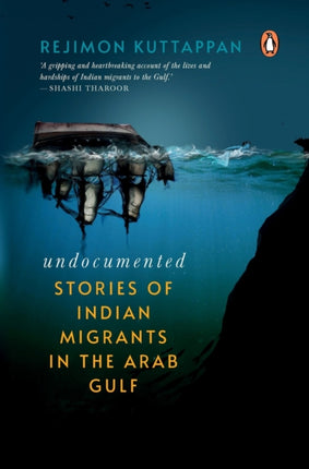 Undocumented: Stories of Indian Migrants in the Arab Gulf