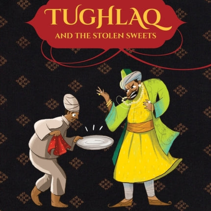 Tughlaq and the Stolen Sweets (Series: The History Mysteries): Illustrated Books for Kids | Puffin Books for Children | Penguin, Indian History