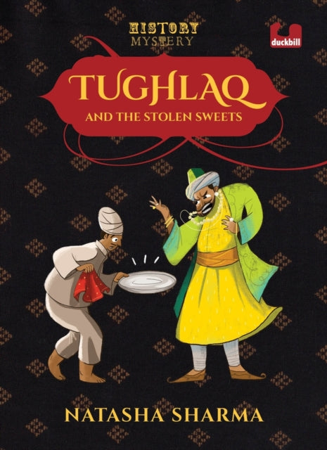 Tughlaq and the Stolen Sweets (Series: The History Mysteries): Illustrated Books for Kids | Puffin Books for Children | Penguin, Indian History