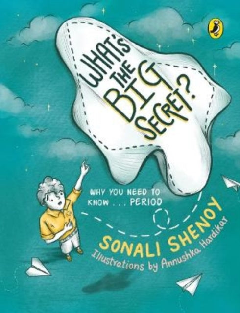 What's the Big Secret?: Why You Need to Know . . . Period: A conversation-starter! Fun & informative must-read picture-book for kids!