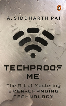 Techproof Me: The Art of Mastering Ever-changing Technology