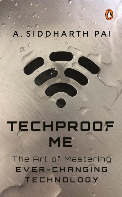 Techproof Me: The Art of Mastering Ever-changing Technology