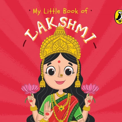 My Little Book of Lakshmi: Illustrated board books on Hindu mythology, Indian gods & goddesses for kids age 3+; A Puffin Original.