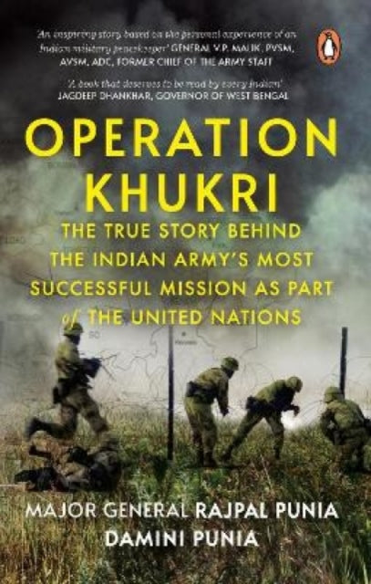 Operation Khukri: The True Story behind the Indian Army's Most Successful Mission as part of the United Nations