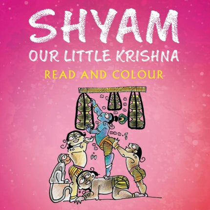 Shyam, Our Little Krishna: Read and Colour, all-in-one storybook, picture book, and colouring book for children by India's most-loved mythologist | Puffin Books