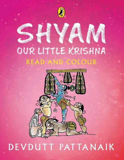 Shyam, Our Little Krishna: Read and Colour, all-in-one storybook, picture book, and colouring book for children by India's most-loved mythologist | Puffin Books