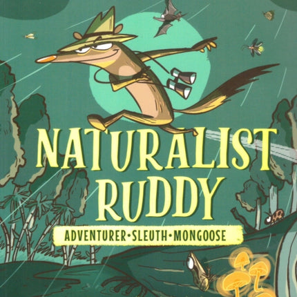 Naturalist Ruddy: Adventurer Sleuth Mongoose