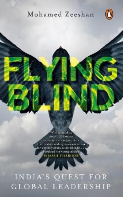 Flying Blind: India's Quest for Global Leadership