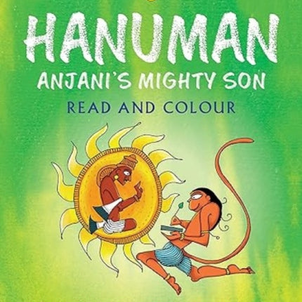 Hanuman Anjanis Mighty Son Read and Colour