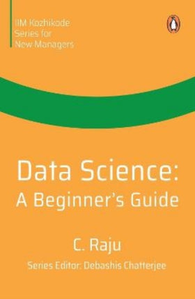 Data Science: A Beginner's Guide