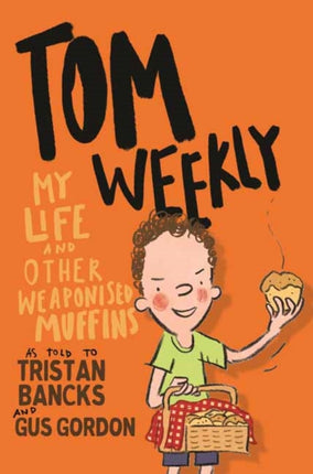 Tom Weekly 5 My Life and Other Weaponised Muffins