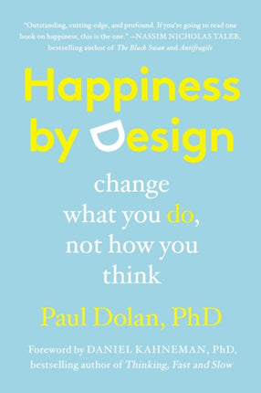 Happiness by Design: Change What You Do, Not How You Think