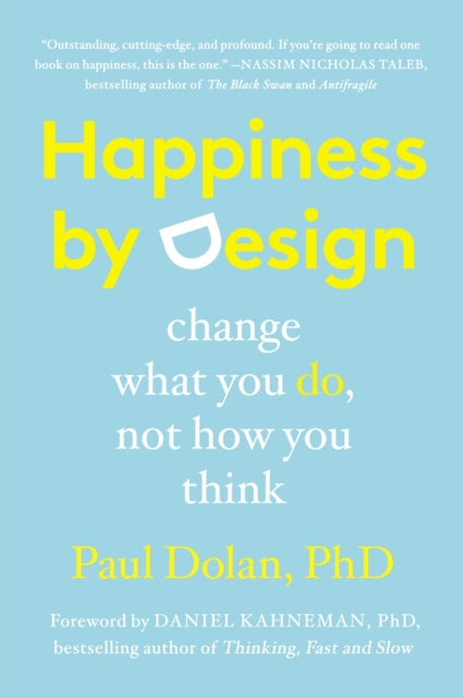 Happiness by Design: Change What You Do, Not How You Think