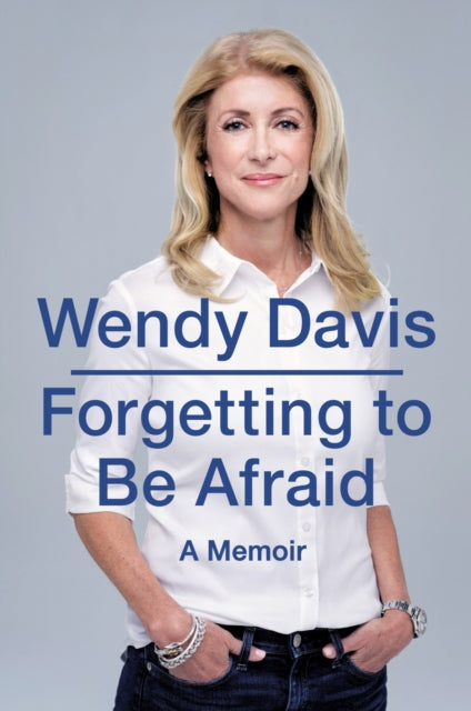 Forgetting To Be Afraid: A Memoir