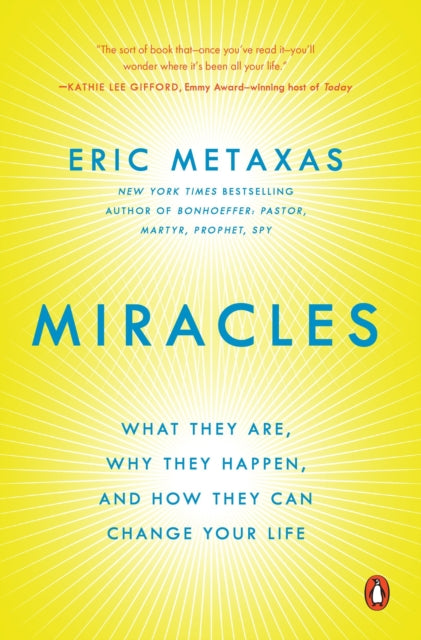 Miracles: What They Are, Why They Happen, and How They Can Change Your Life