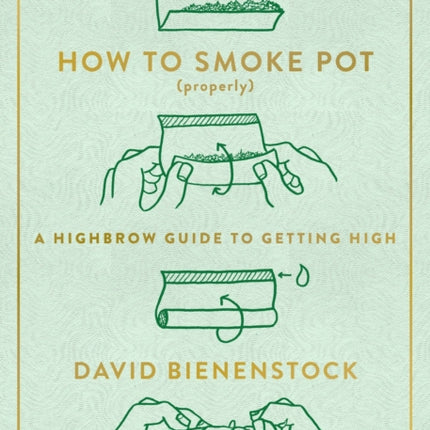 How to Smoke Pot (Properly): A Highbrow Guide to Getting High