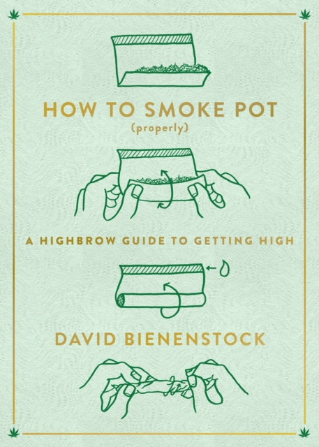 How to Smoke Pot (Properly): A Highbrow Guide to Getting High