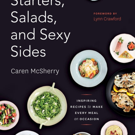 Starters Salads and Sexy Sides Inspiring Recipes