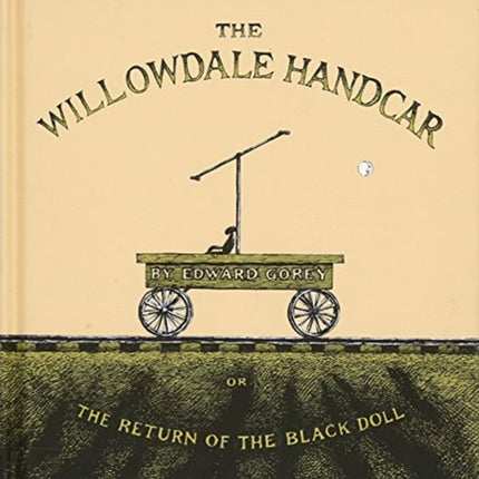 The Willowdale Handcar: Or the Return of the Black Doll